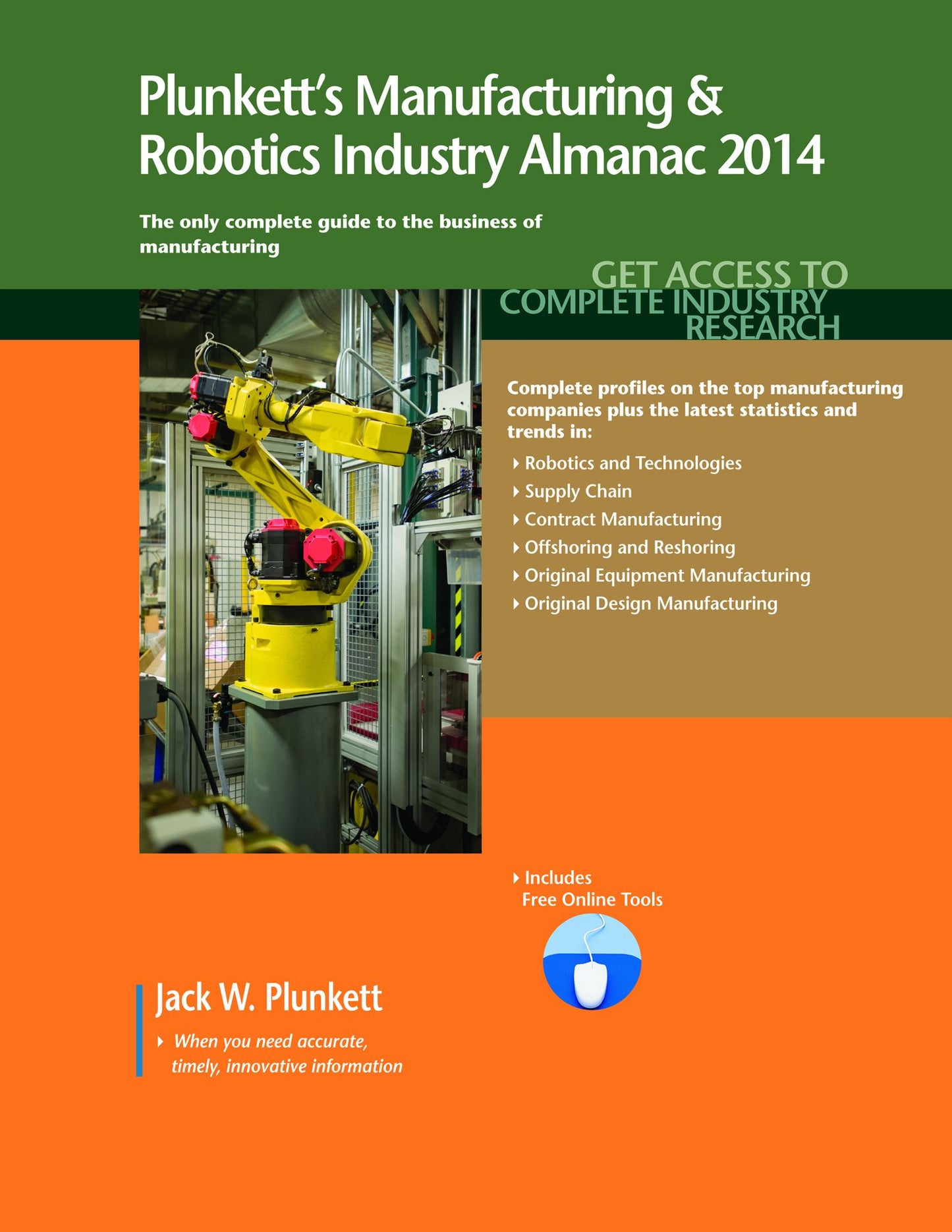 Plunkett's Manufacturing and Robotics Industry Almanac 2013: Manufacturing and Robotics Industry Market Research, Statistics, Trends and Leading Companies
