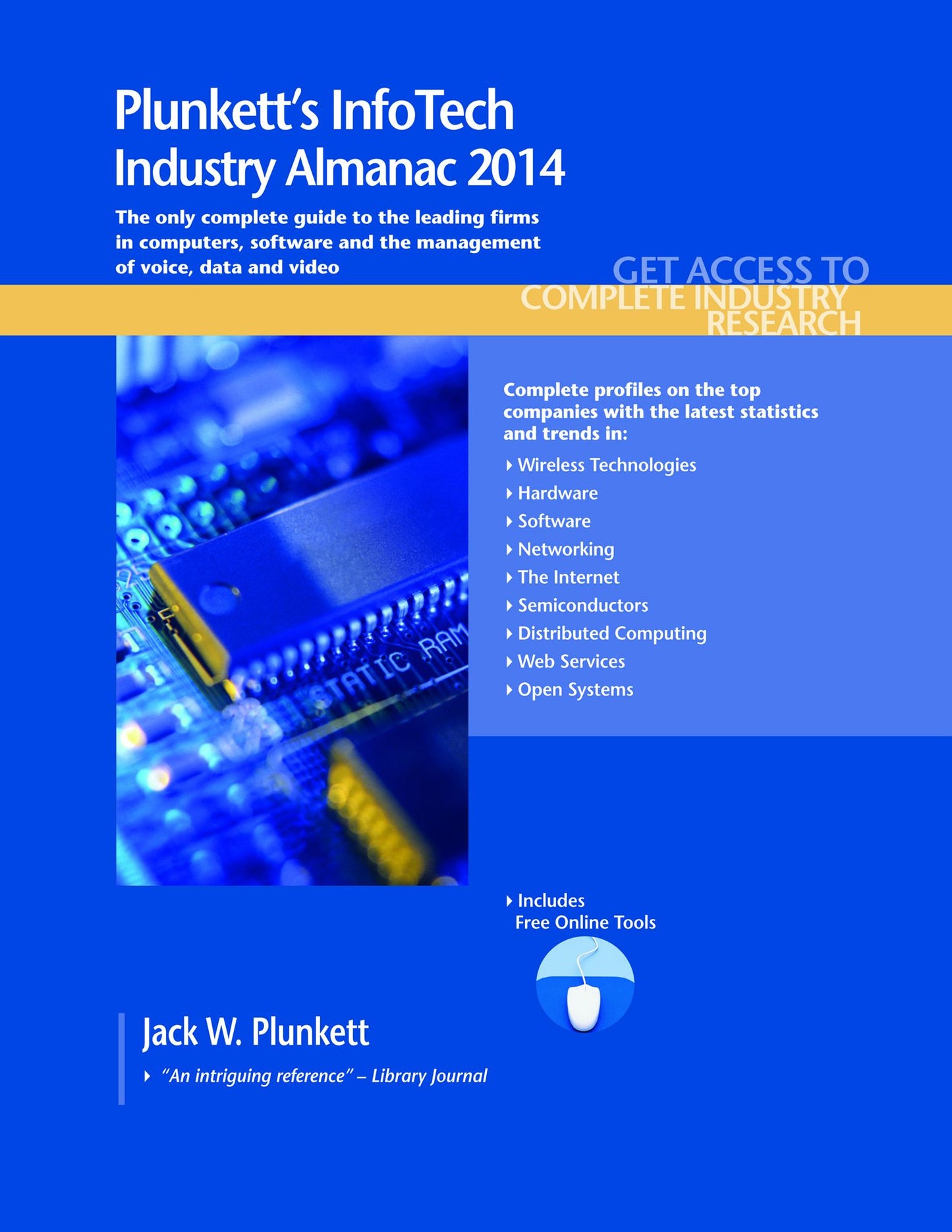 Plunkett's InfoTech Industry Almanac 2014 : The Only Comprehensive Guide to InfoTech Companies & Trends