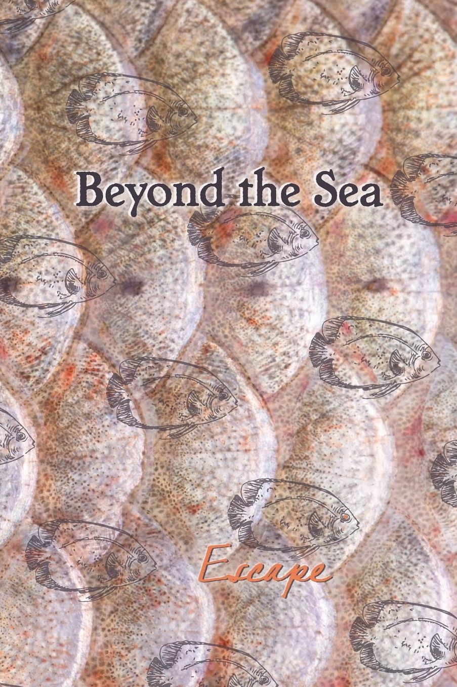 Beyond the Sea: Escape