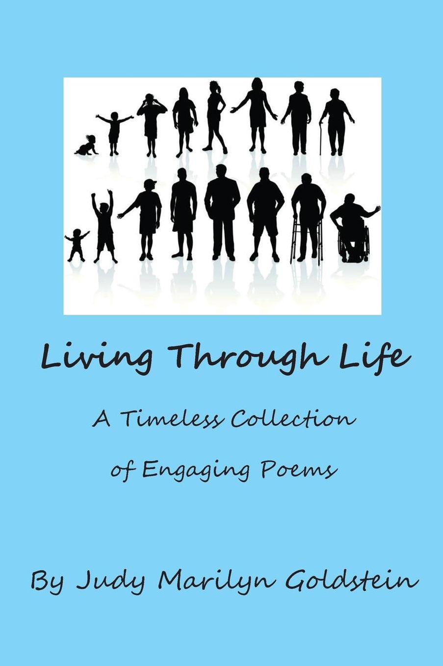 Living Through Life: A Timeless Collection of Engaging Poems