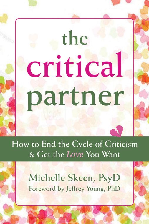 The Critical Partner: How to End the Cycle of Criticism and Get the Love You Want