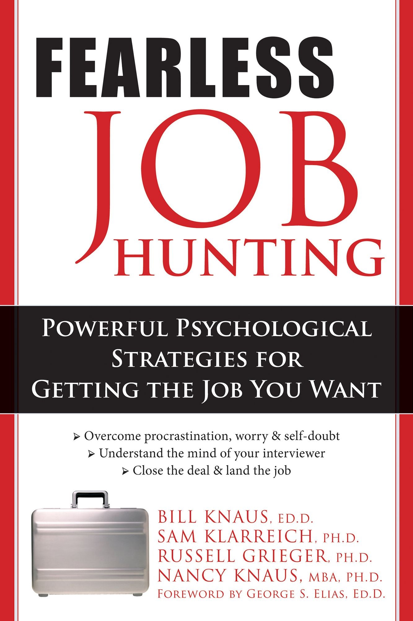 Fearless Job Hunting: Powerful Psychological Strategies for Getting the Job You Want