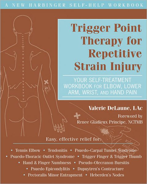 Trigger Point Therapy for Repetitive Strain Injury: Your Self-Treatment Workbook for Elbow, Lower Arm, Wrist, & Hand Pain