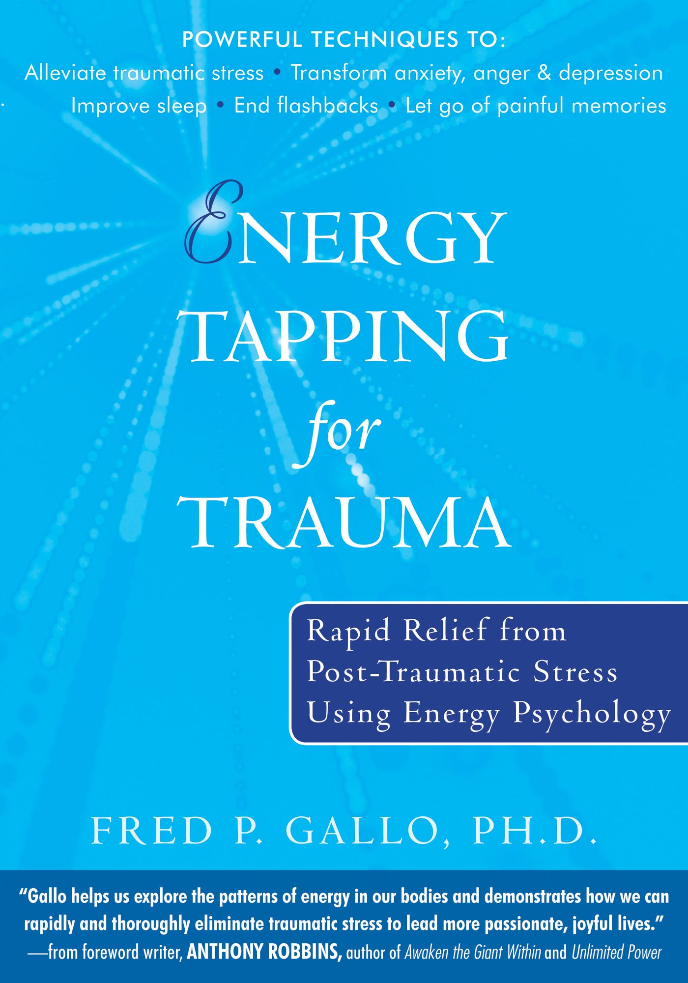 Energy Tapping for Trauma: Rapid Relief from Post-Traumatic Stress Using Energy Psychology