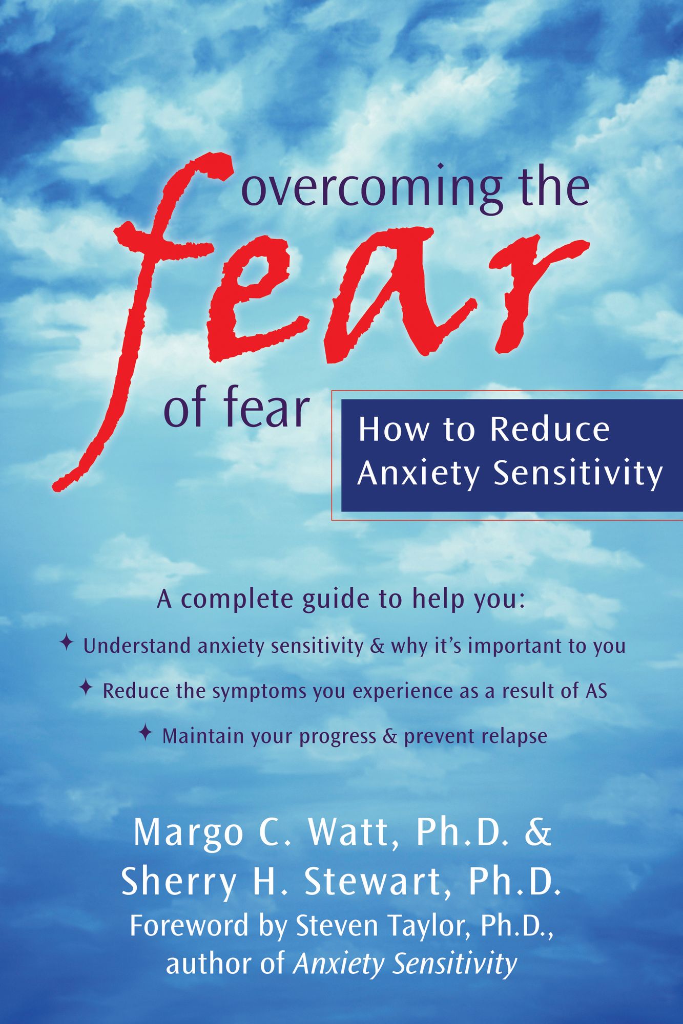 Overcoming the Fear of Fear: How to Reduce Anxiety Sensitivity