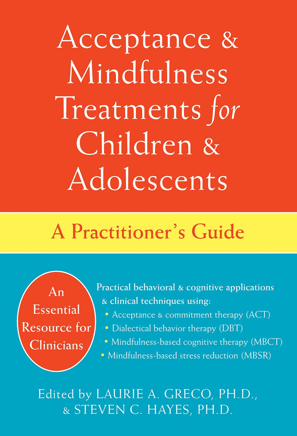 Acceptance and Mindfulness Treatments for Children and Adolescents: A Practitioner's Guide