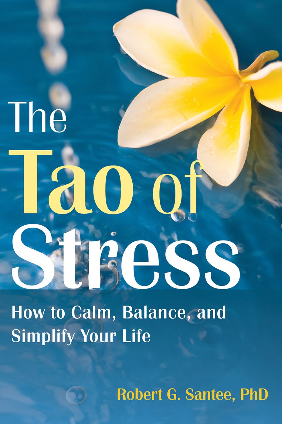 The Tao of Stress: How to Calm, Balance, and Simplify Your Life