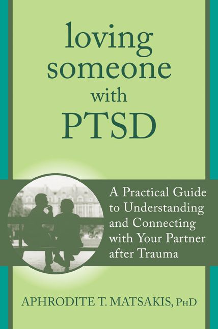 Loving Someone with PTSD: A Practical Guide to Understanding and Connecting with Your Partner