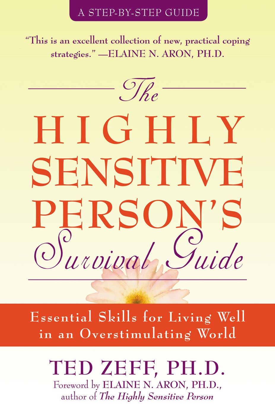 The Highly Sensitive Person's Survival Guide: Essential Skills for Living Well in an Overstimulating World