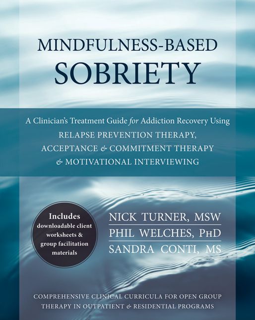Mindfulness-Based Sobriety: An Integrative Approach to Addiction Recovery Using Relapse Prevention Therapy, Acceptance and Commitment Therapy, and Motivational Interviewing