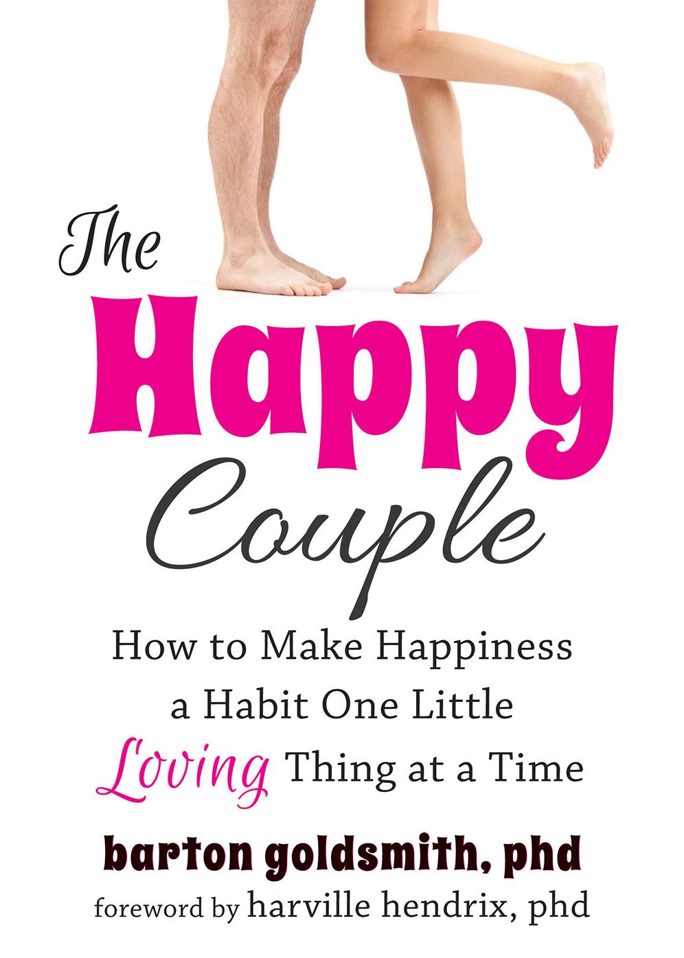The Happy Couple: How to Make Happiness a Habit One Little Loving Thing at a Time