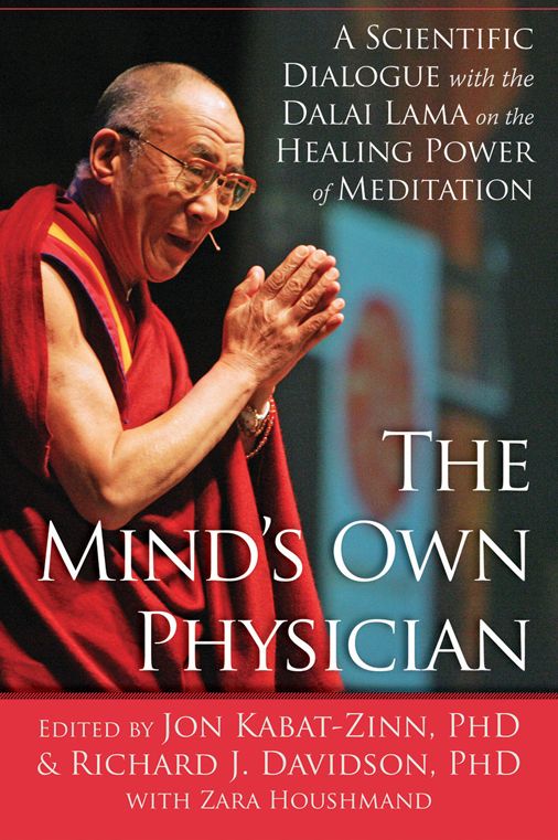 The Mind's Own Physician: A Scientific Dialogue with the Dalai Lama on the Healing Power of Meditation