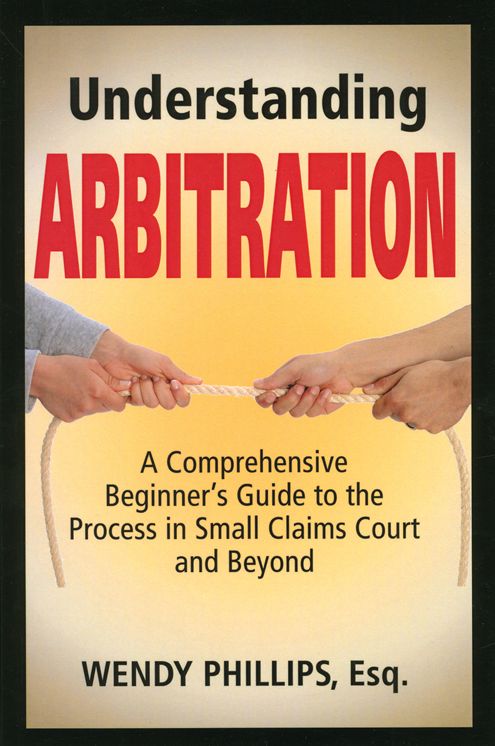 Understanding Arbitration: A Comprehensive Beginner's Guide to the Process in Small Claims Court and Beyond