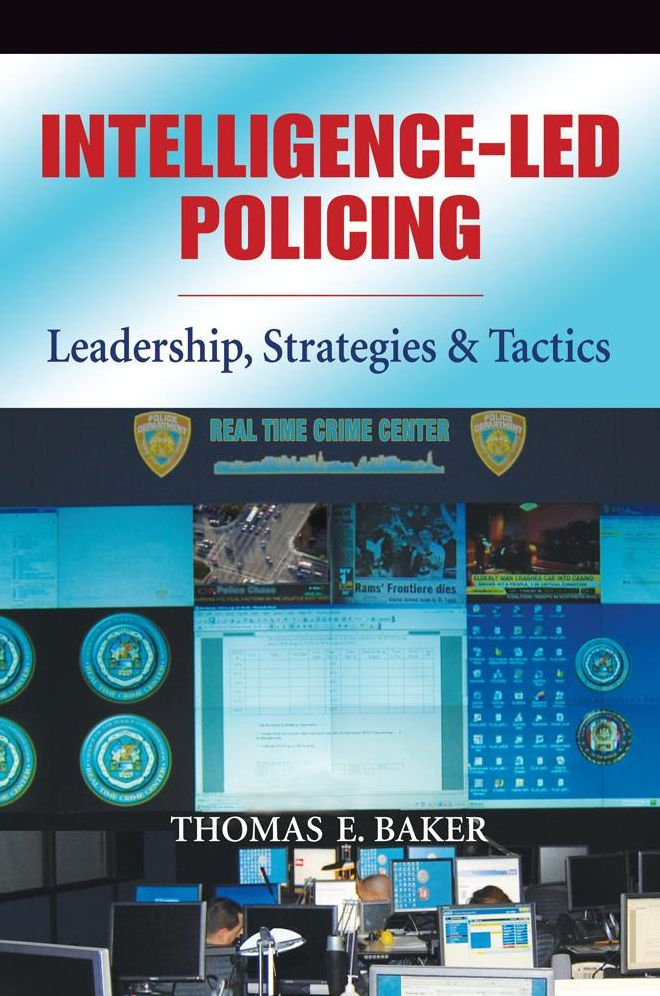 Intelligence-Led Policing: Leadership, Strategies & Tactics