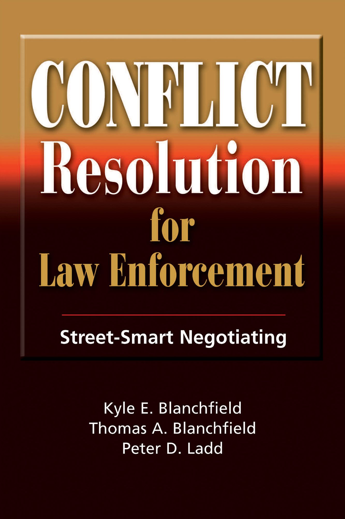 Conflict Resolution for Law Enforcement: Street Smart Negotiating