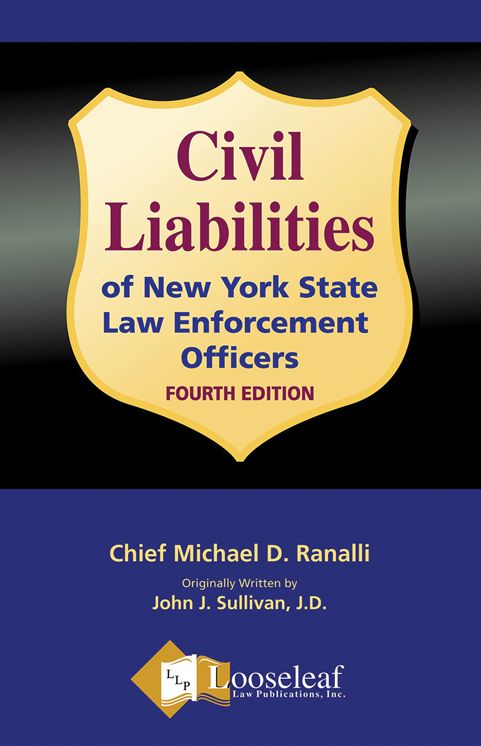 Civil Liabilities of NY State Law Enforcement Officers - 4th Edition
