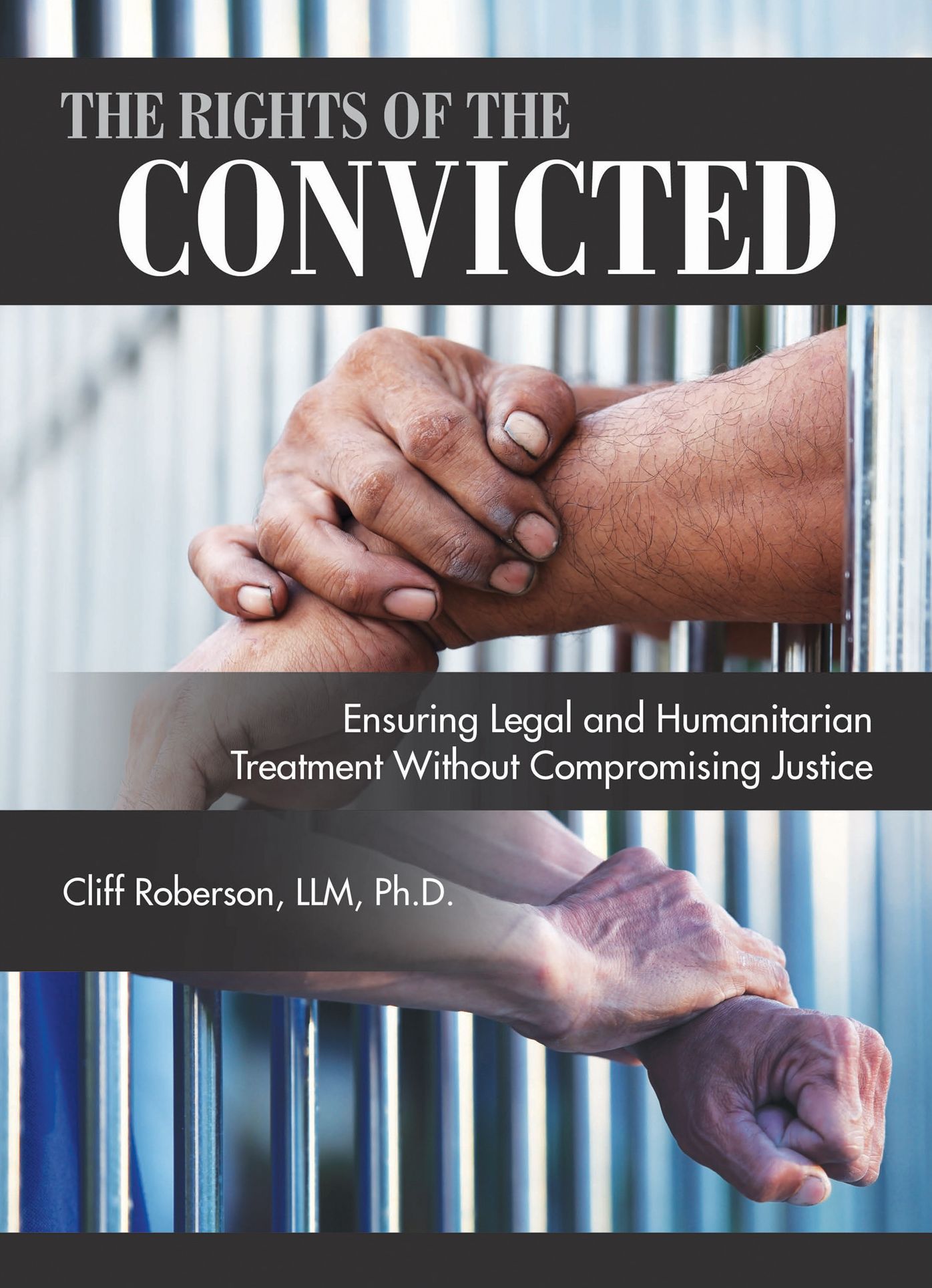 The Rights of the Convicted: Ensuring Legal Humanitarian Treatment Without Compromising Justice