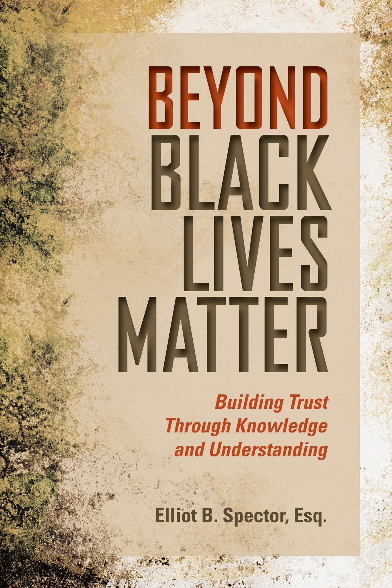 Beyond Black Lives Matter: Building Trust Through Knowledge and Understanding