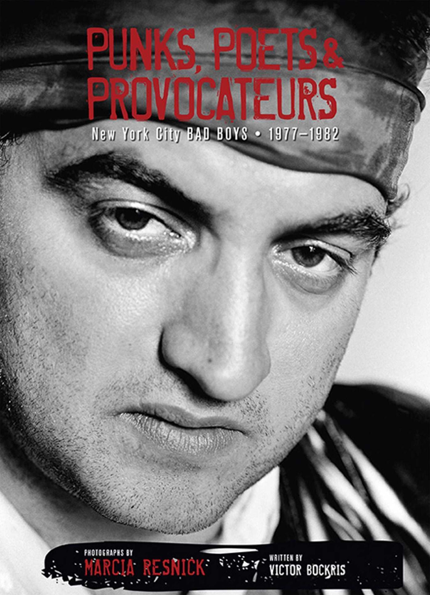 Punks, Poets, and Provocateurs: New York City Bad Boys, 1977-1982