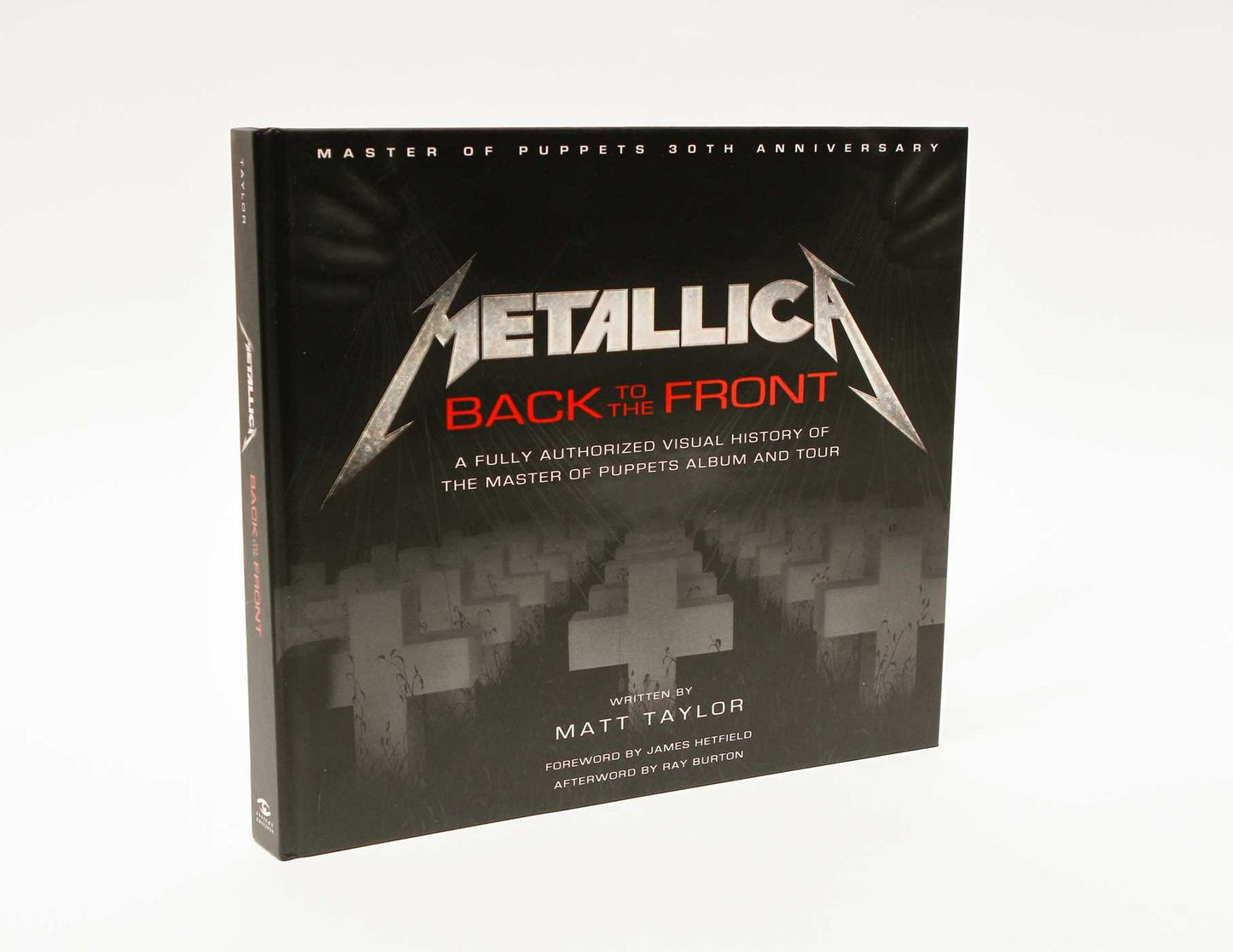 Metallica: Back to the Front: A Fully Authorized Visual History of the Master of Puppets Album and Tour