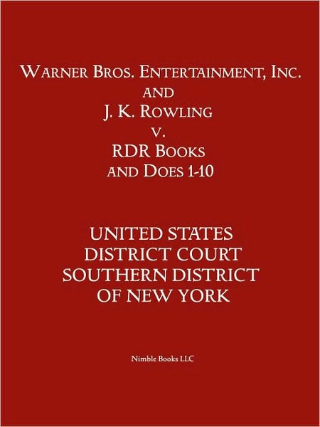 Warner Bros. Entertainment, Inc. & J. K. Rowling V. Rdr Books And 10 Does