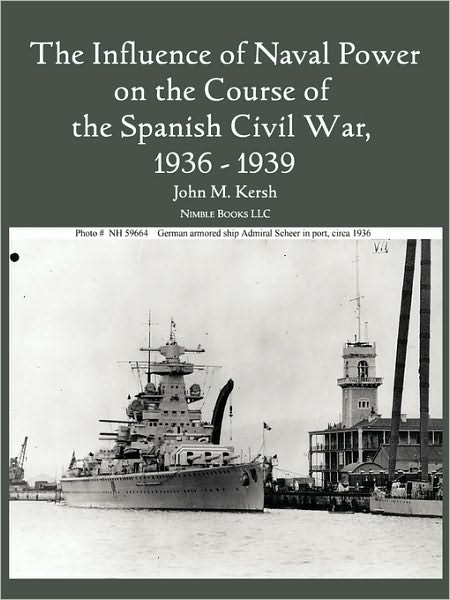 The Influence Of Naval Power On The Course Of The Spanish Civil War, 1936-1939