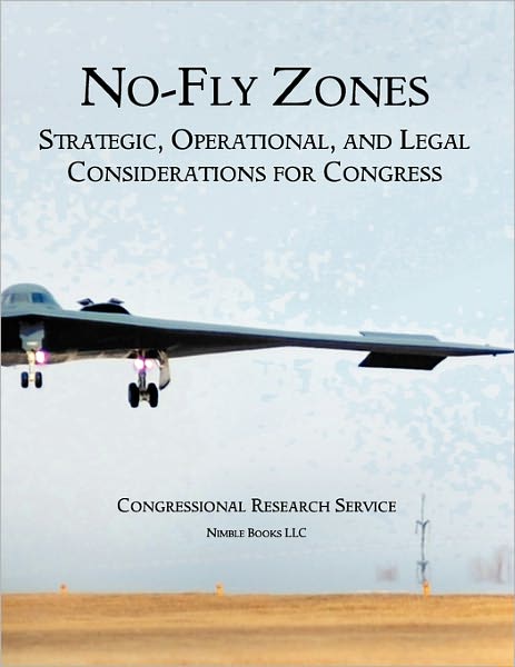 No-Fly Zones: Strategic, Operational, and Legal Considerations for Congress