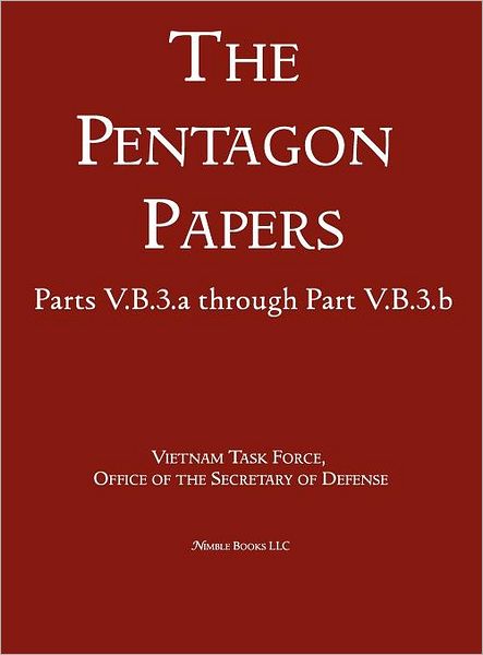 United States - Vietnam Relations 1945 - 1967 (The Pentagon Papers) (Volume 7)