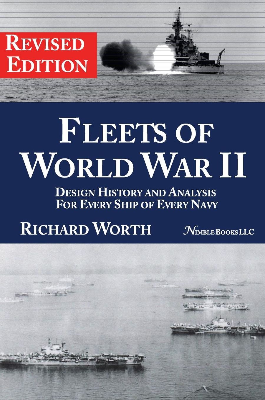 FLEETS OF WORLD WAR II: Design History and Analysis for Every Ship of Every Navy (Revised Edition)