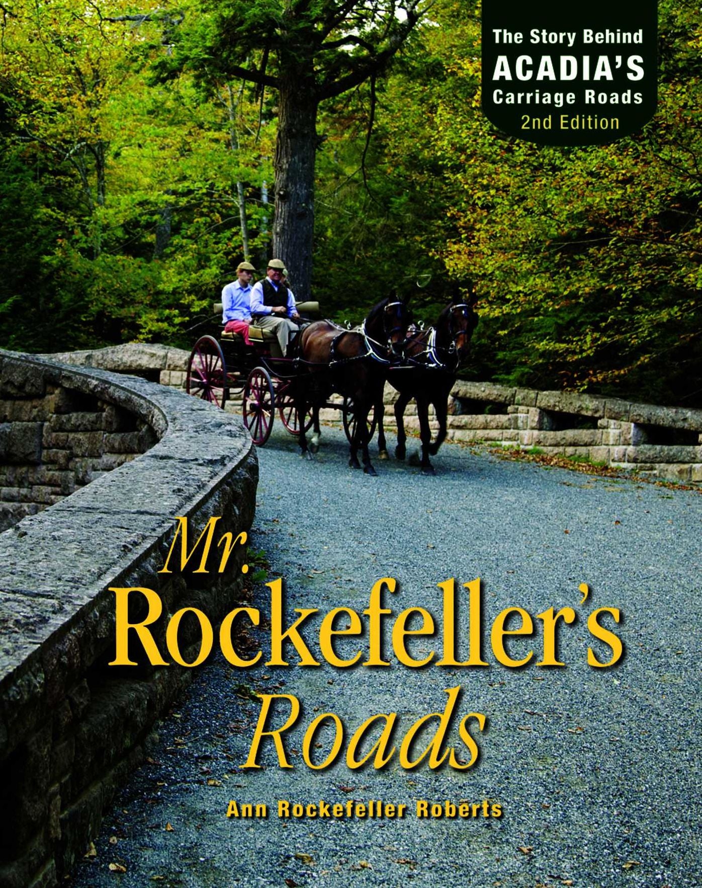 Mr. Rockefeller's Roads: The Untold Story of Acadia's Carriage Roads