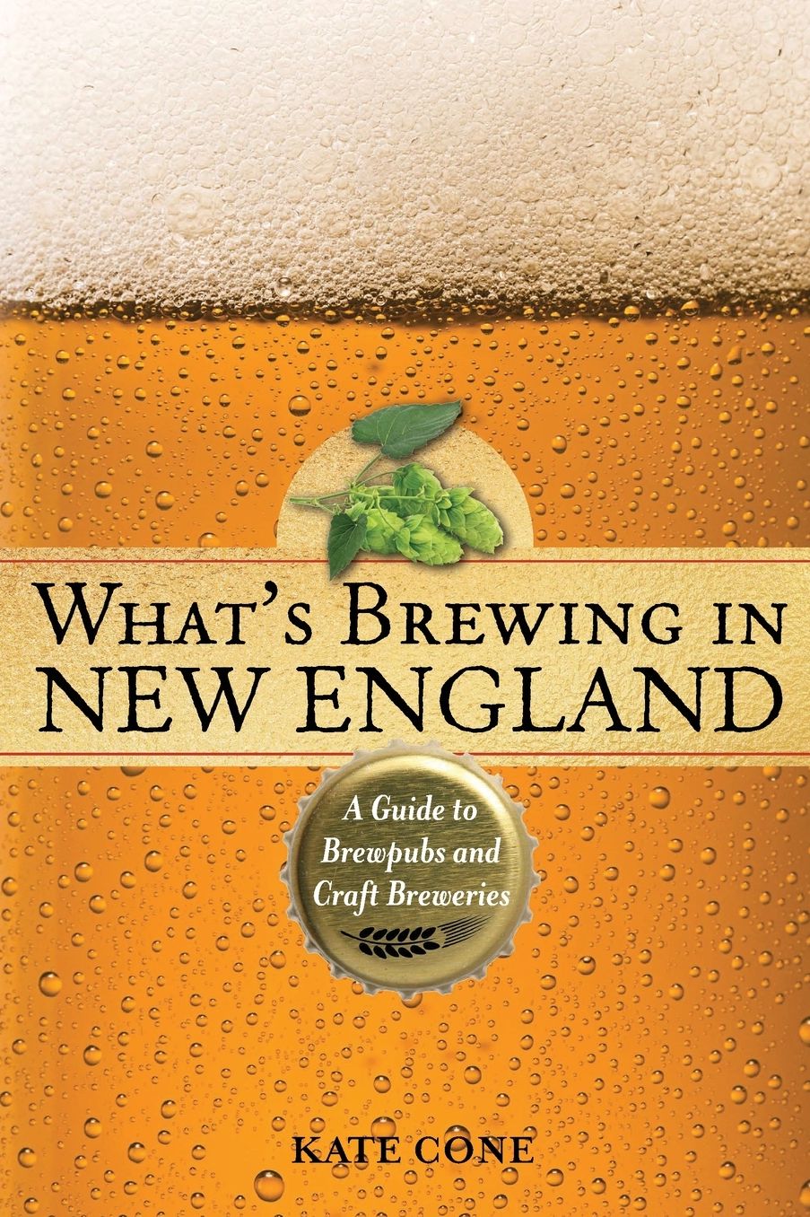 What's Brewing in New England: A Guide to Brewpubs and Craft Breweries