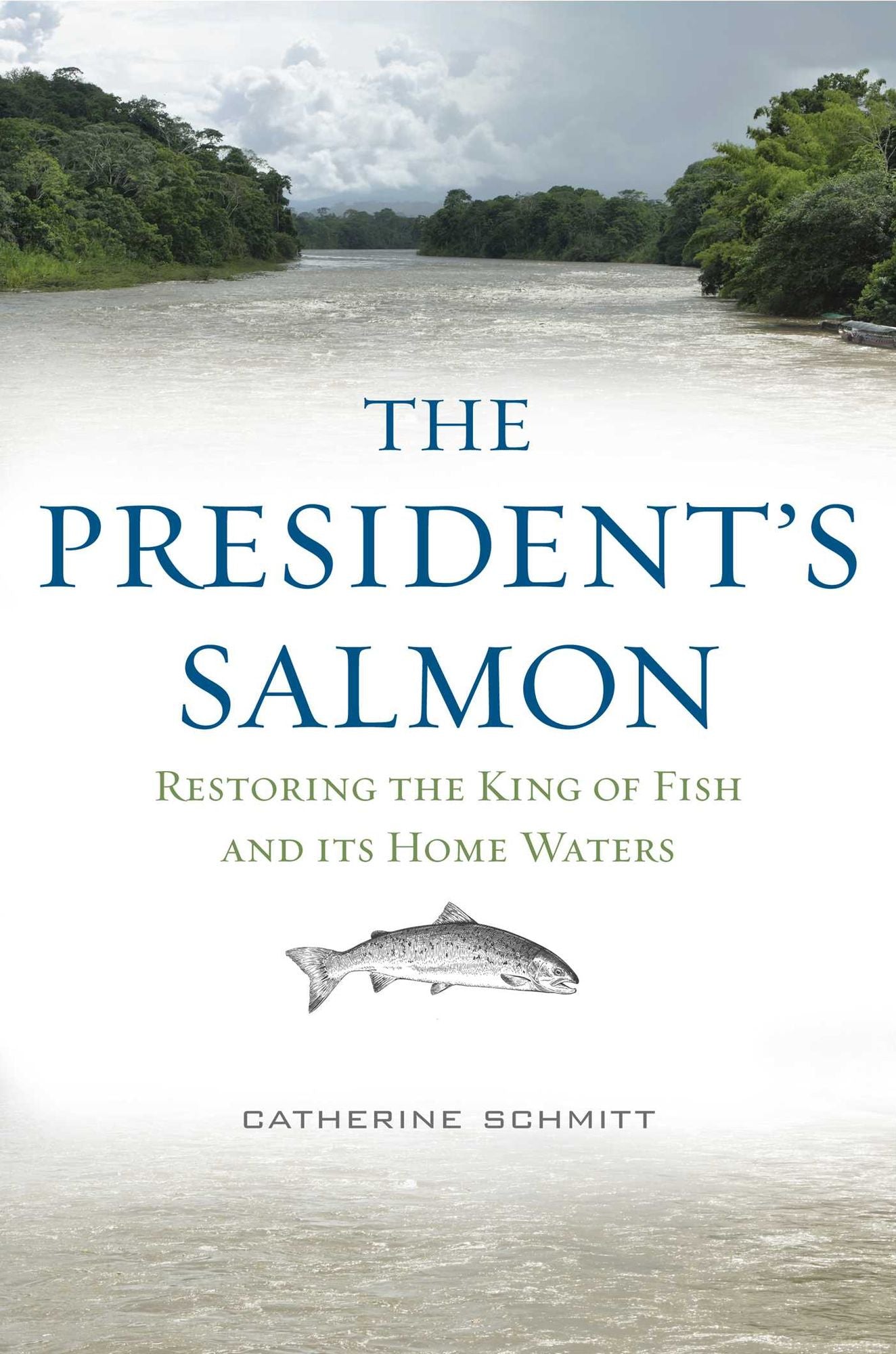The President's Salmon: Restoring the King of Fish and its Home Waters