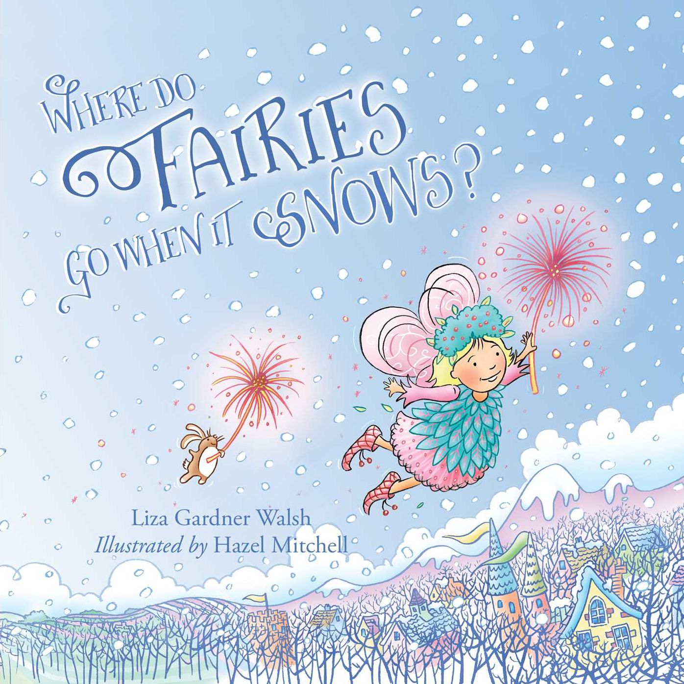 Where Do Fairies Go When It Snows