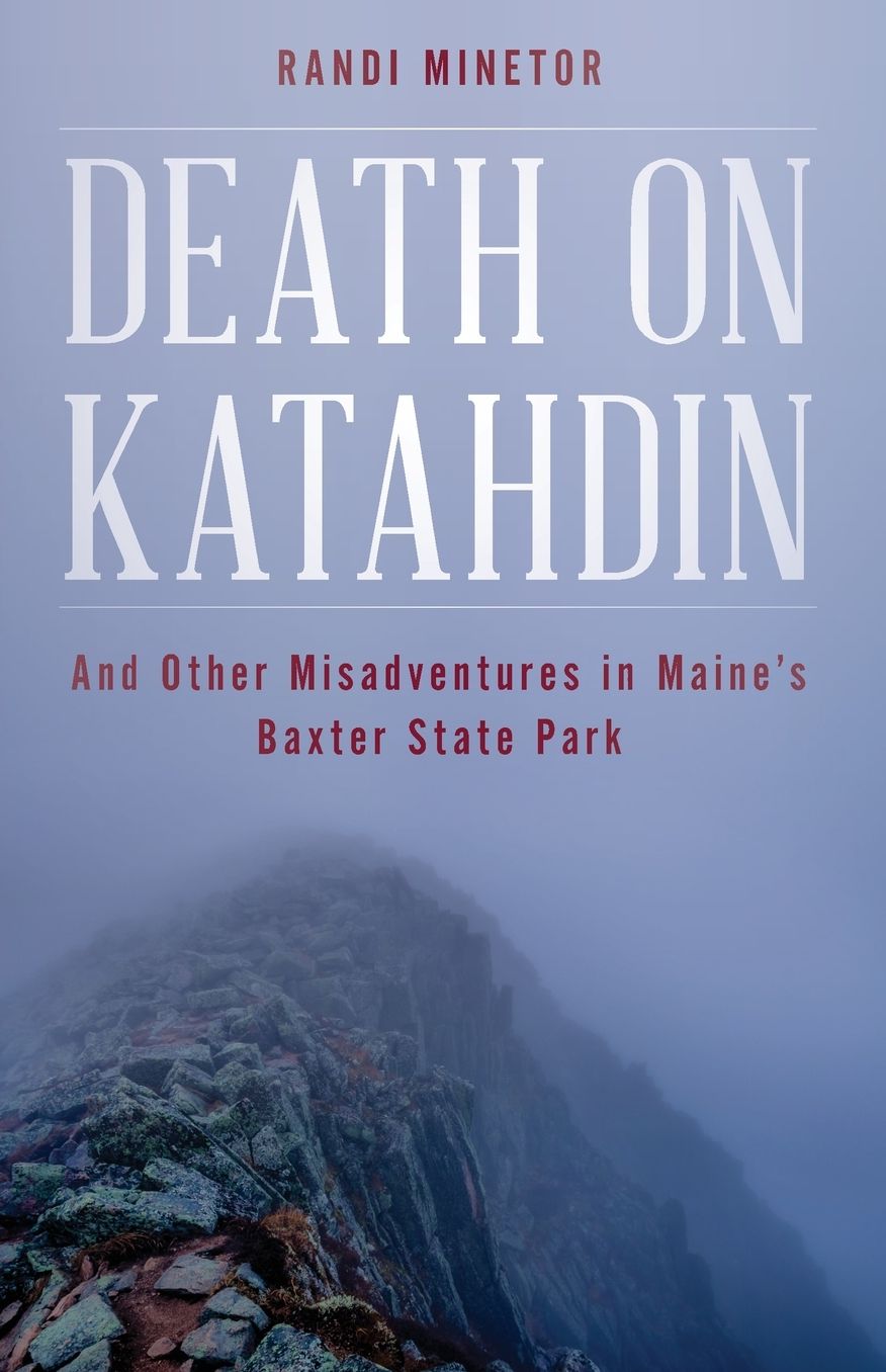 Death on Katahdin: And Other Misadventures in Maine's Baxter State Park
