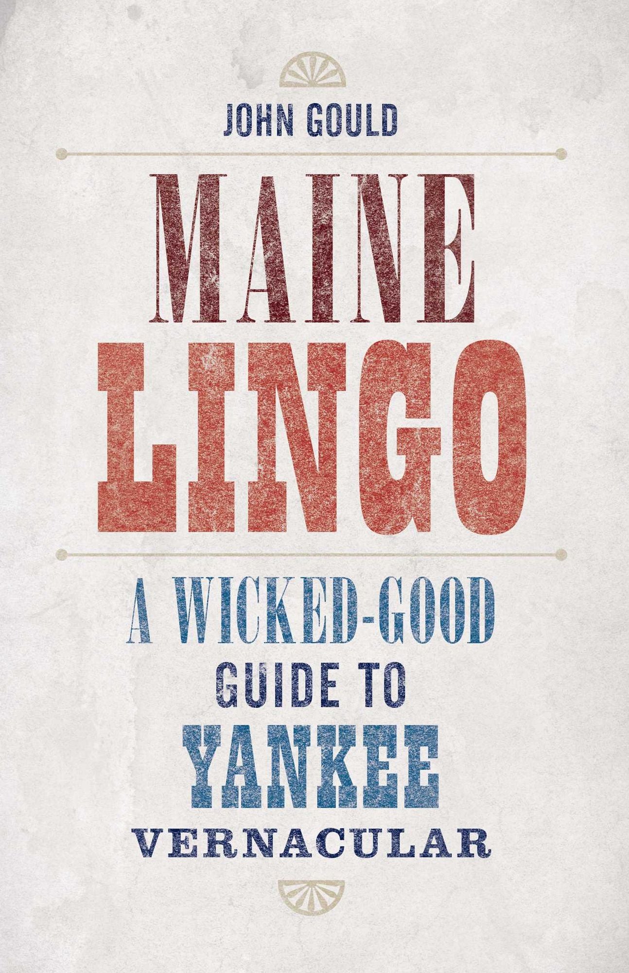 Maine Lingo: A Wicked-Good Guide to Yankee Vernacular