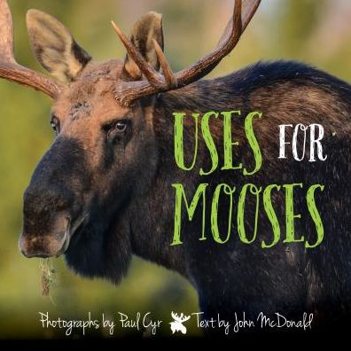 Uses for Mooses: And Other Silly Observations