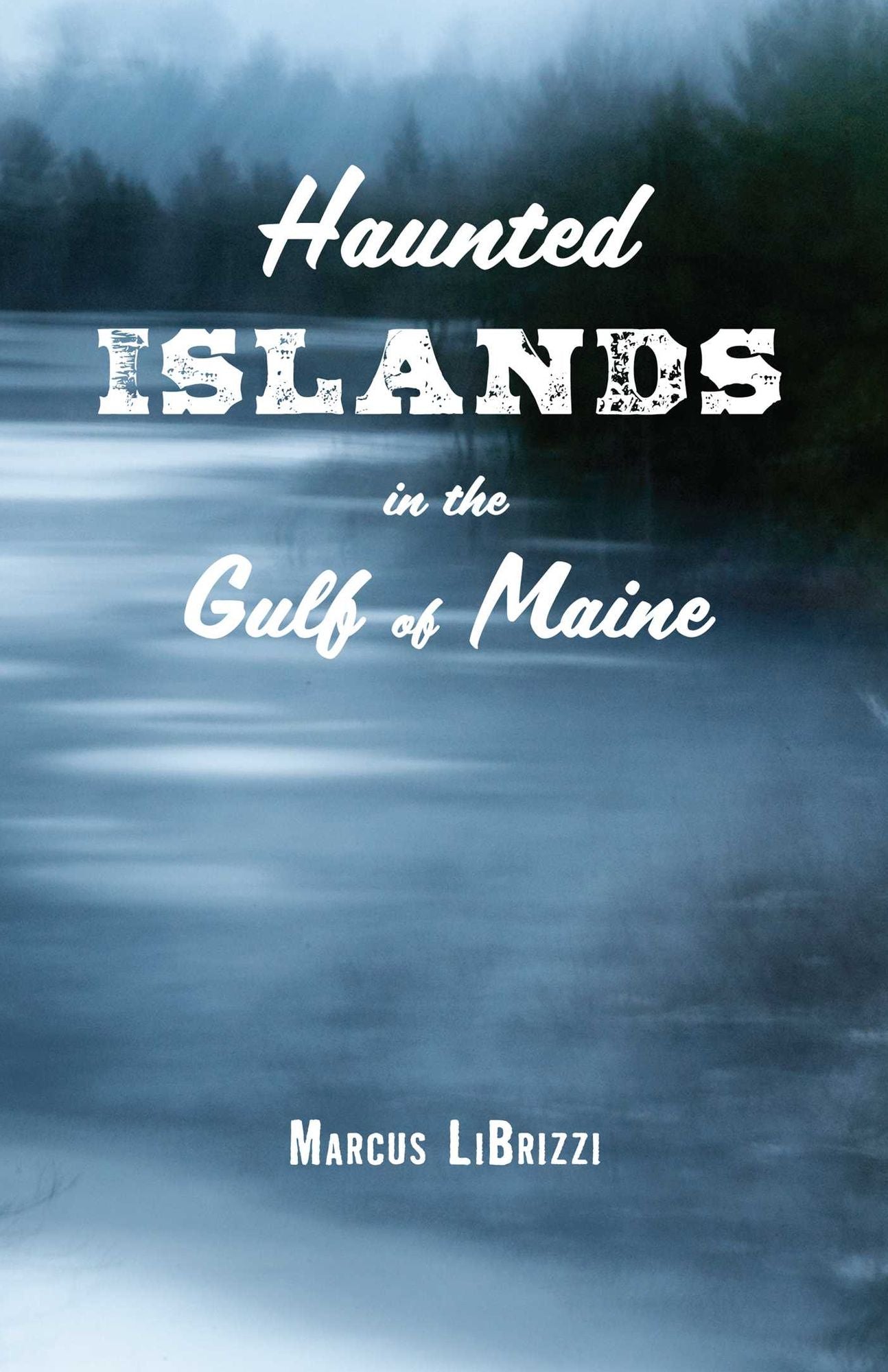 Haunted Islands in the Gulf of Maine