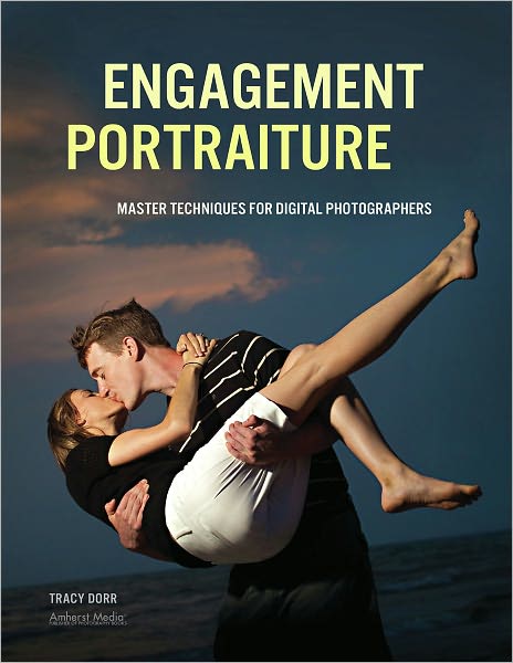 Engagement Portraiture: Master Techniques for Digital Photographers