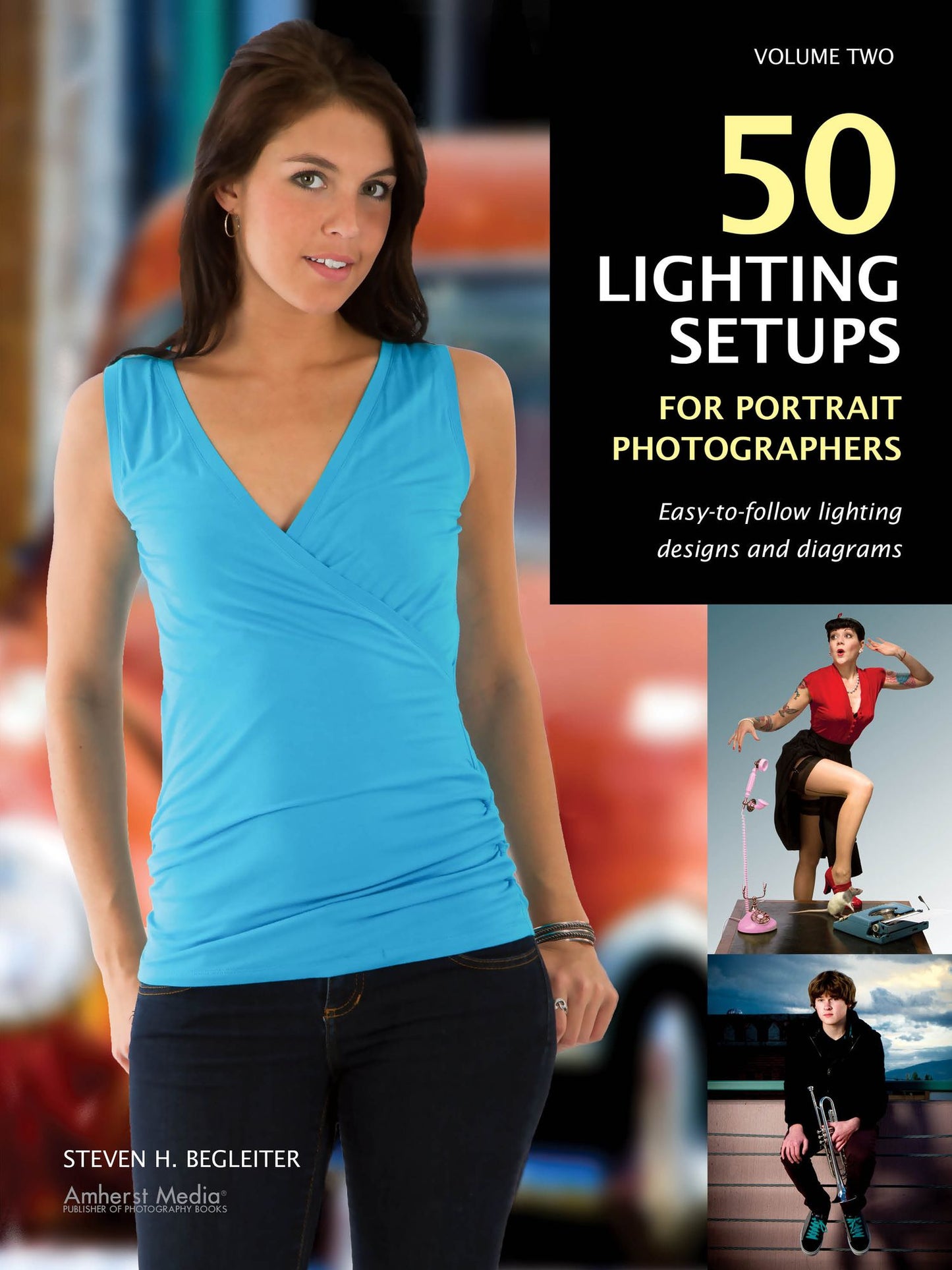 50 Lighting Setups for Portrait Photographers: Easy-to-Follow Lighting Designs and Diagrams