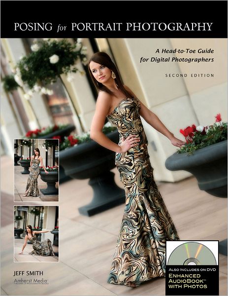 Posing for Portrait Photography: A Head-to-Toe Guide for Digital Photographers
