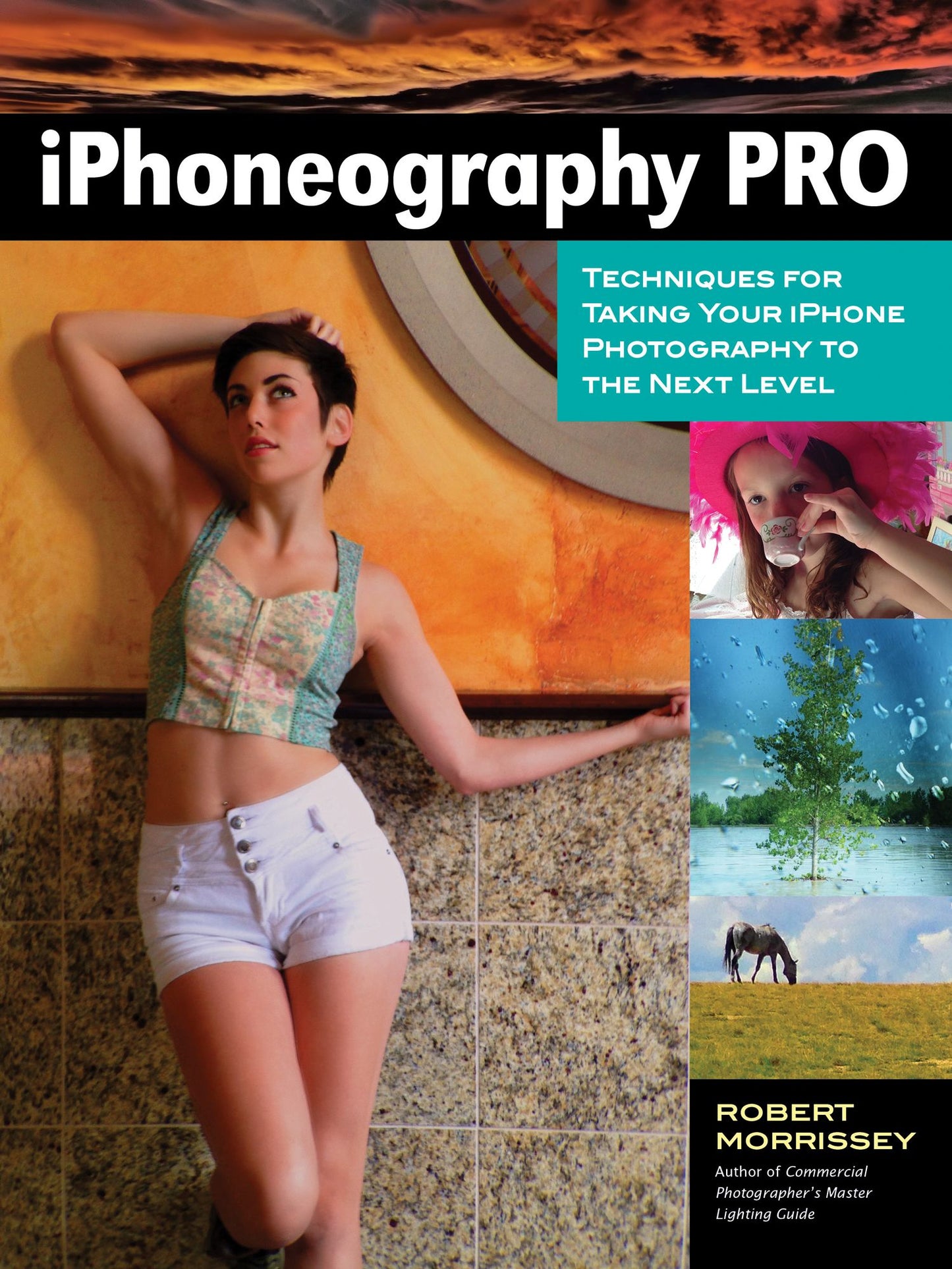iPhoneography Pro: Techniques For Taking Your iPhone Photography To The Next Level