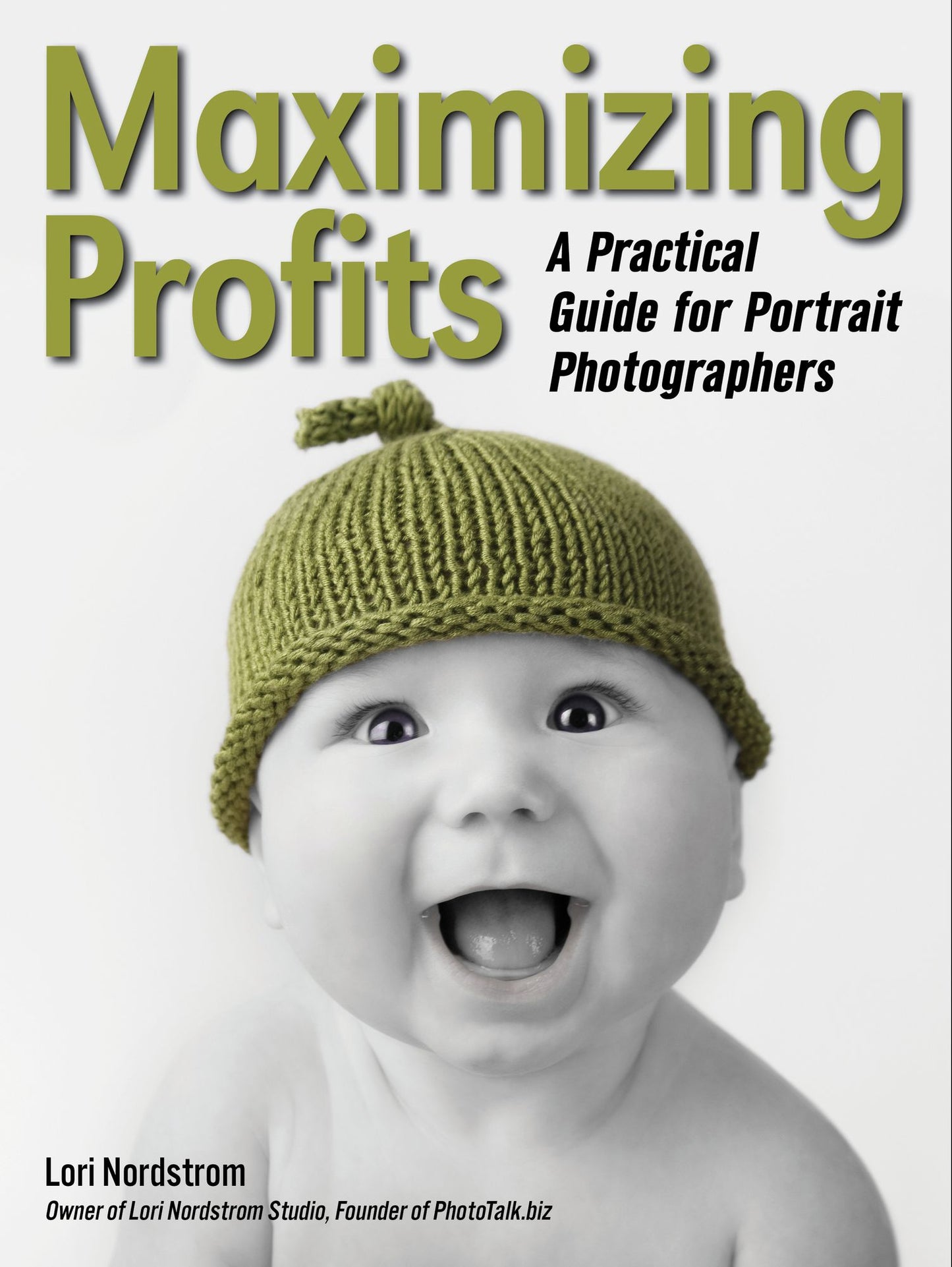 Maximizing Profits : A Practical Guide for Portrait Photographers