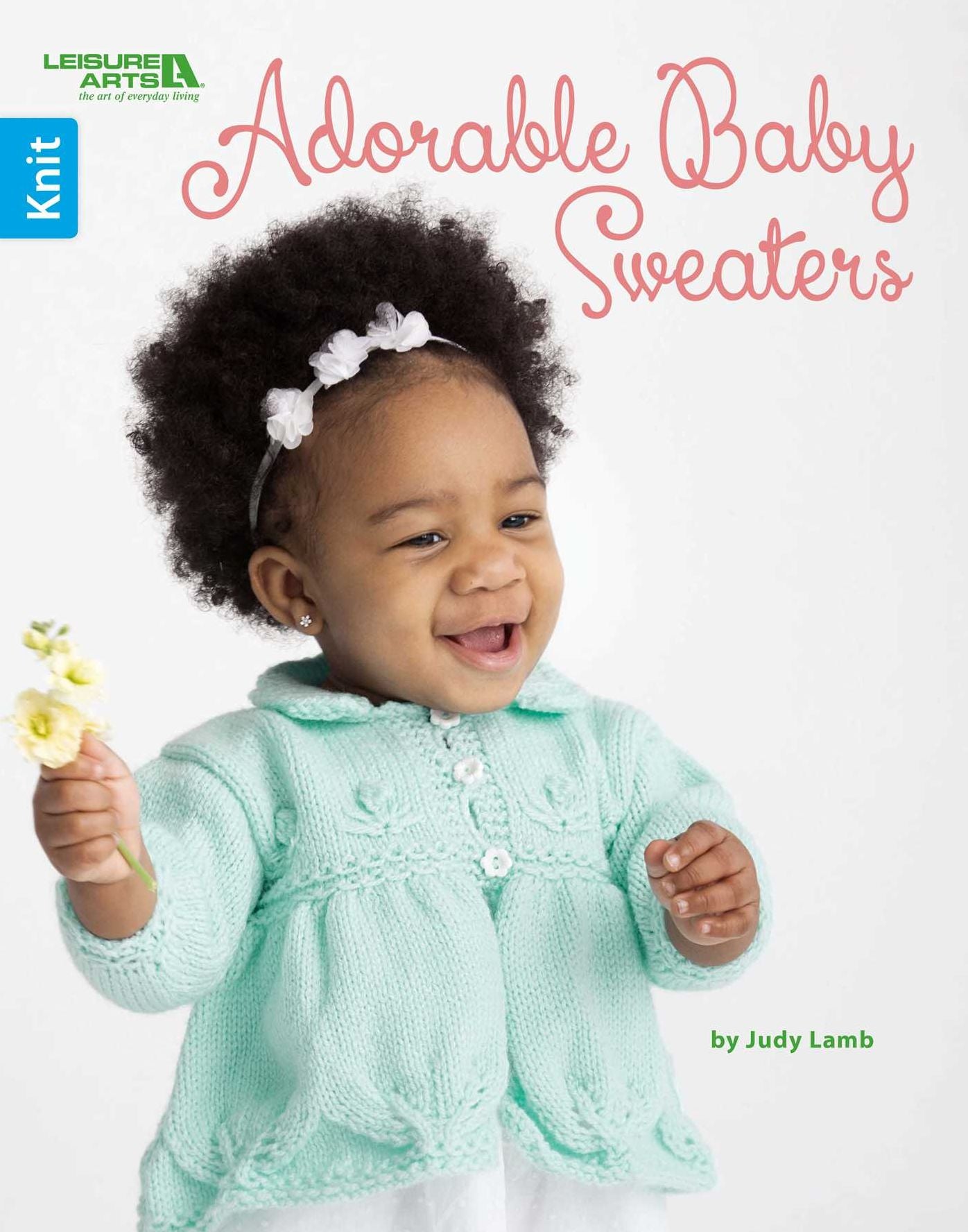 Adorable Baby Sweaters : Knit