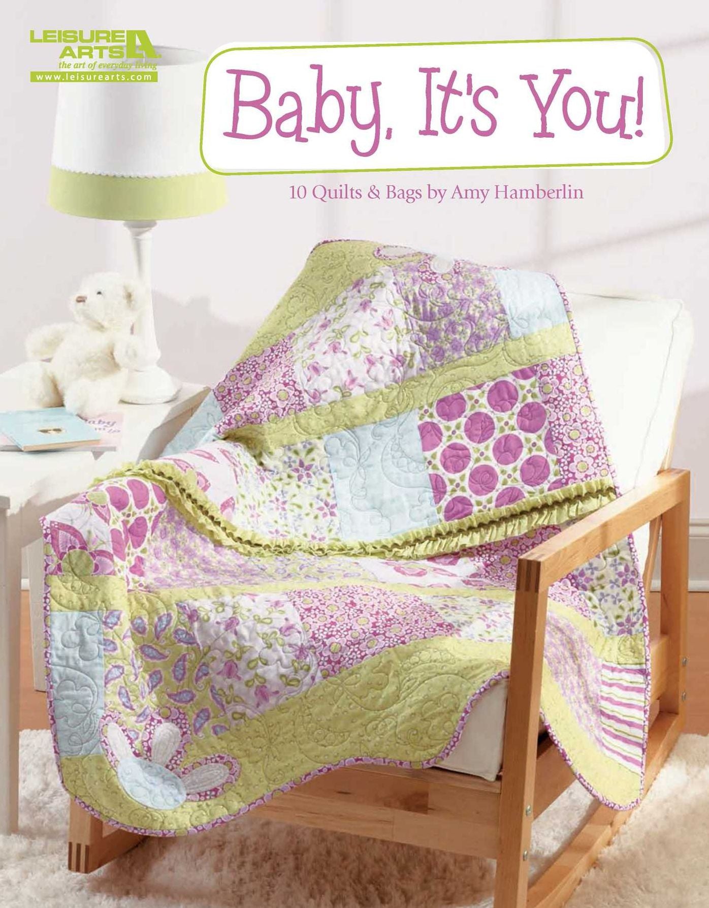 Baby, It's You! 10 Quilts & Bags (Leisure Arts #5253)