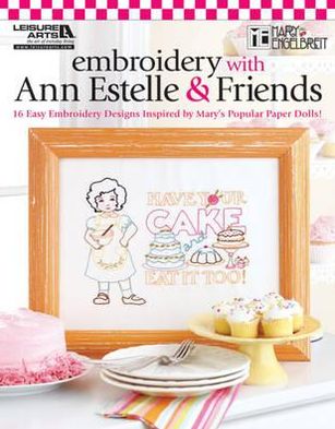 Mary Engelbreit: Embroidery with Ann Estelle & Friends (Leisure Arts #5255)