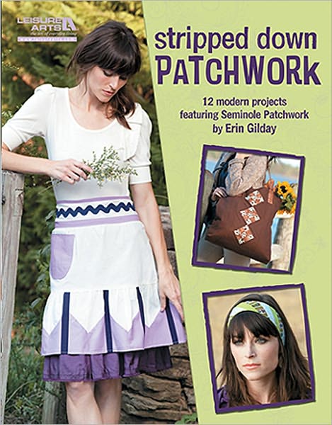 Stripped Down Patchwork (Leisure Arts #5295): Stripped Down Patchwork
