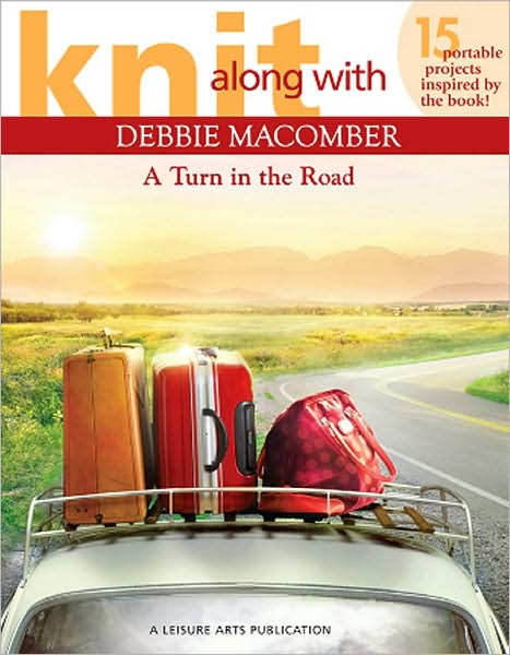 Knit Along With Debbie Macomber: A Turn in the Road