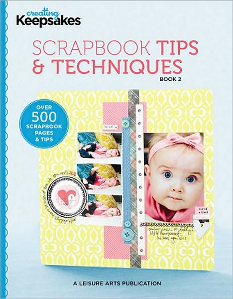 Creating Keepsakes: Scrapbook Tips and Techniques, Book 2