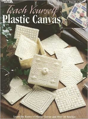 Teach Yourself Plastic Canvas (Leisure Arts #1420)