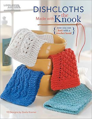 Dishcloths Made with the Knook? (Leisure Arts #5585)